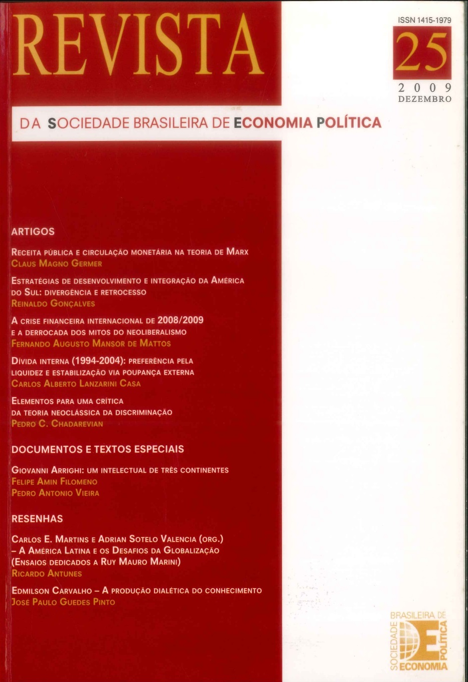 					Visualizar v. 1 n. 25 (2009): Número 25 (dezembro 2009) - Revista da SEP
				